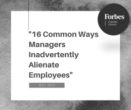 16 Common Ways Managers Inadvertently Alienate Employees