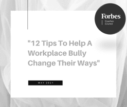 12 Tips To Help A Workplace Bully Change Their Ways