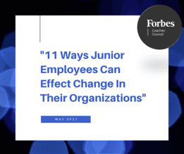 11 Ways Junior Employees Can Effect Change In Their Organizations