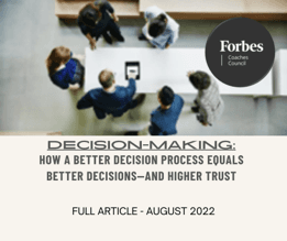 How A Better Decision Process Equals Better Decisions—And Higher Trust